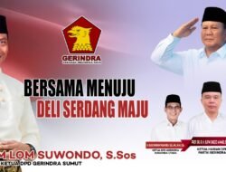 Wakil Ketua Gerindra Sumut, Lom Lom Suwondo Sosok Paling Kuat Dampingi Asri Ludin Tambunan Bertarung di Pilkada Deliserdang