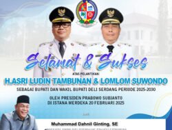 Usai Dilantik Presiden, Dahnil Ginting Yakin Asri-Lom Lom Wujudkan Deliserdang Sehat dan Lebih Maju