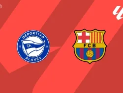 Prediksi Alaves vs Barcelona,  La Liga  14  Mei 2026