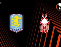 Prediksi  Aston Villa vs Nottingham Forest,  Europa League  8 Mei 2026