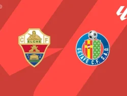 Prediksi Elche vs Getafe, La Liga 18 Mei 2026
