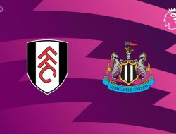 Prediksi Fulham vs Newcastle, Premier League 24 Mei 2026