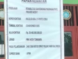 Proyek Rp28,46 Milyar di MIN 1 Aceh Tenggara Diduga Tanpa Pengawas Resmi