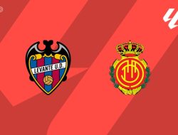 Prediksi Levante vs Mallorca, La Liga 18 Mei 2026