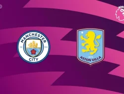 Prediksi Manchester City vs Aston Villa, Premier League 24 Mei 2026