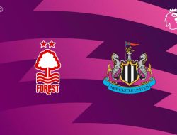 Prediksi  Nottingham Forest vs Newcastle , Premier League 10   Mei 2026
