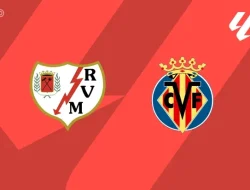 Prediksi Rayo Vallecano vs Villarreal, La Liga 18 Mei 2026