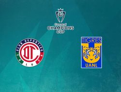 Prediksi Toluca vs Tigres UANL,  CONCACAF Champions League 31  Mei 2026