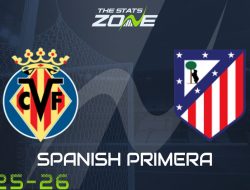 Prediksi Villarreal vs Atletico Madrid, La Liga 25 Mei 2026
