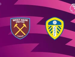 Prediksi West Ham vs Leeds , Premier League 24 Mei 2026
