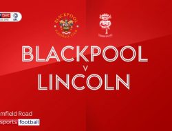 Prediksi Blackpool vs Lincoln,  Carabao Cup  26  Agustus  2026