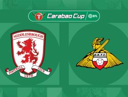 Prediksi Doncaster vs Middlesbrough,  Carabao Cup  26  Agustus  2026