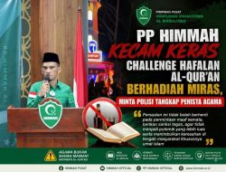 PP HIMMAH Kecam Keras Challenge Hafalan Al Qur’an Berhadiah Miras, Minta Polisi Tangkap Penista Agama