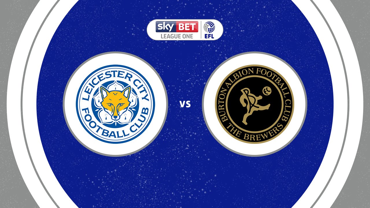 Leicester vs Burton Albion
