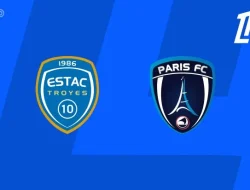 Prediksi Troyes vs  Paris FC,  Ligue 1 Prancis 22 Agustus 2026