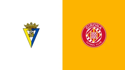 Cádiz vs Girona