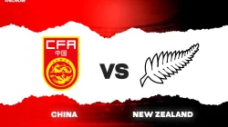 Prediksi Skor Tiongkok vs Selandia Baru, FIFA Friendlies 27 September 2026